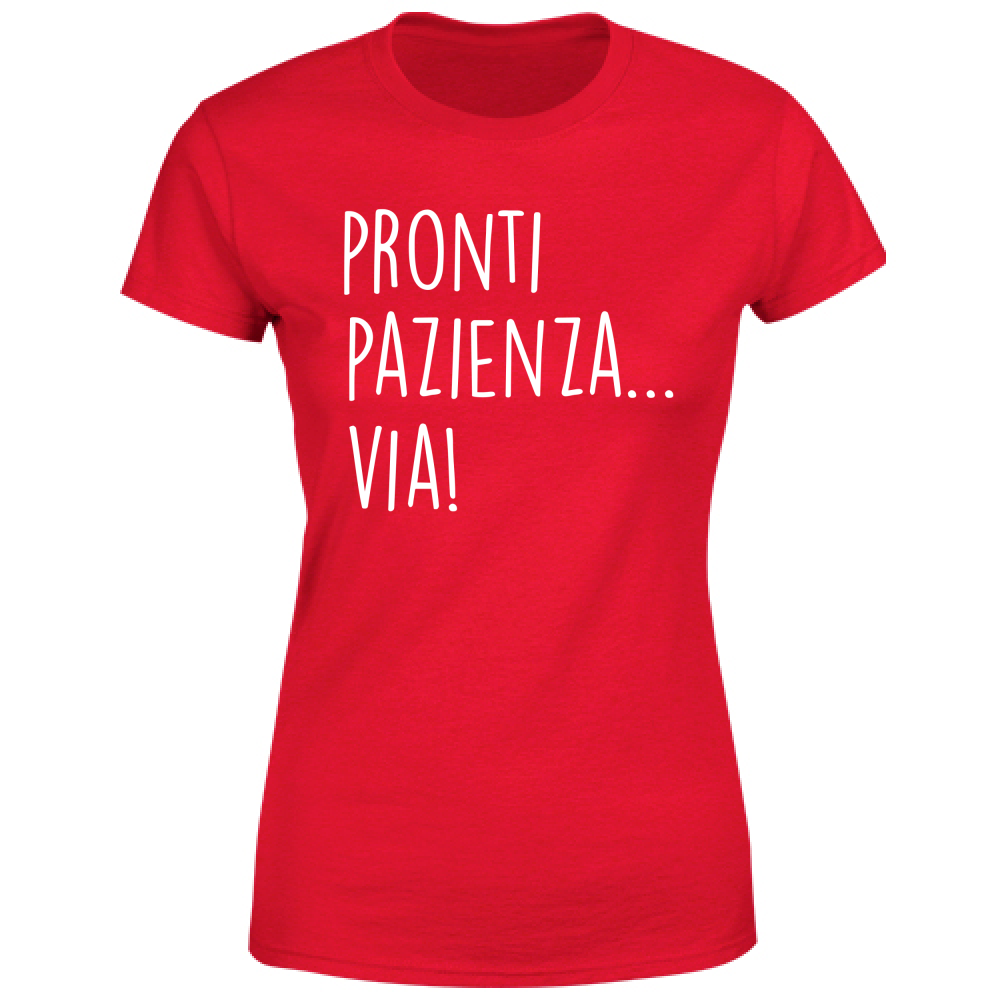 T-Shirt Donna Pazienza - Scritte Divertenti