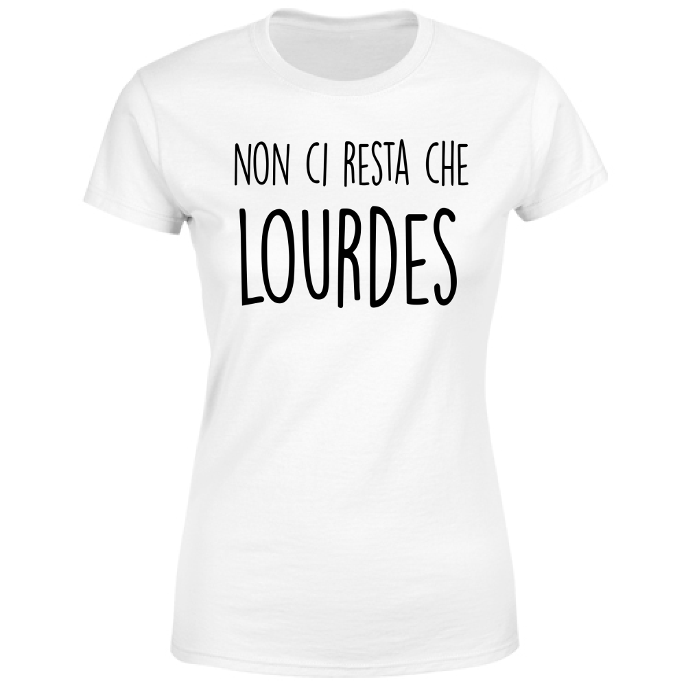 T-Shirt Donna Lurdes - Scritte Divertenti - Chiara