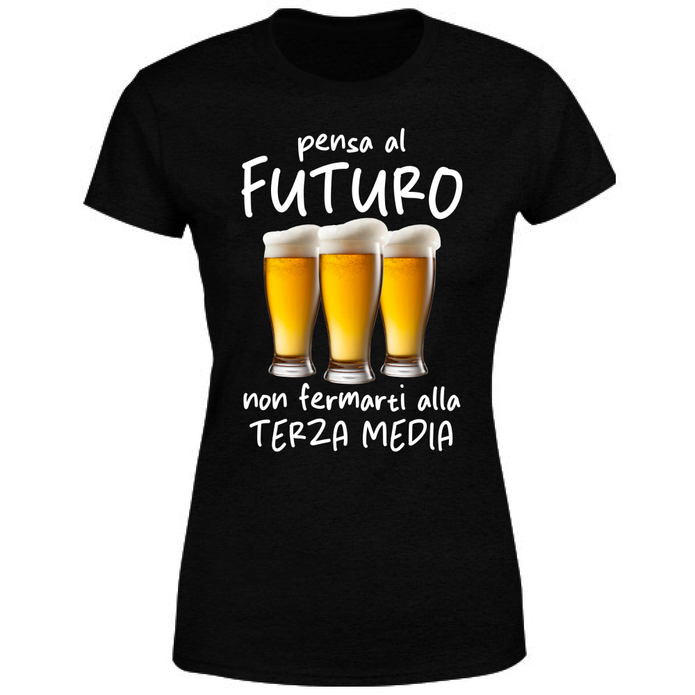 T-Shirt Donna Pensa al futuro - Scritte Divertenti