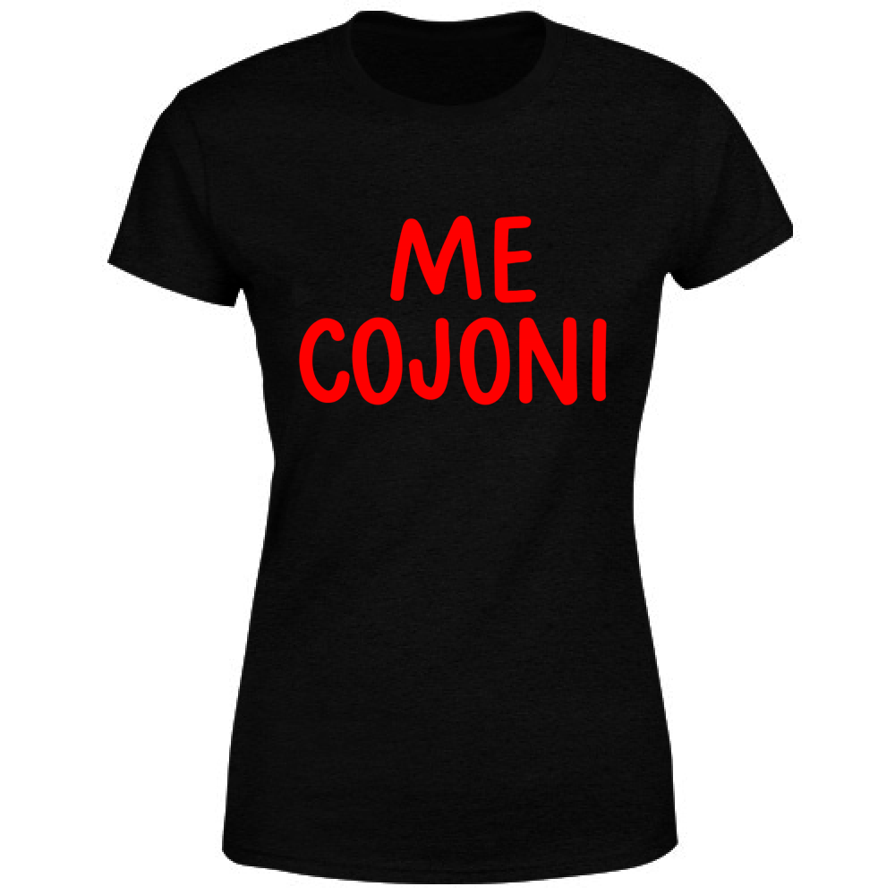 T-Shirt Donna Me cojoni - Scritte Acide