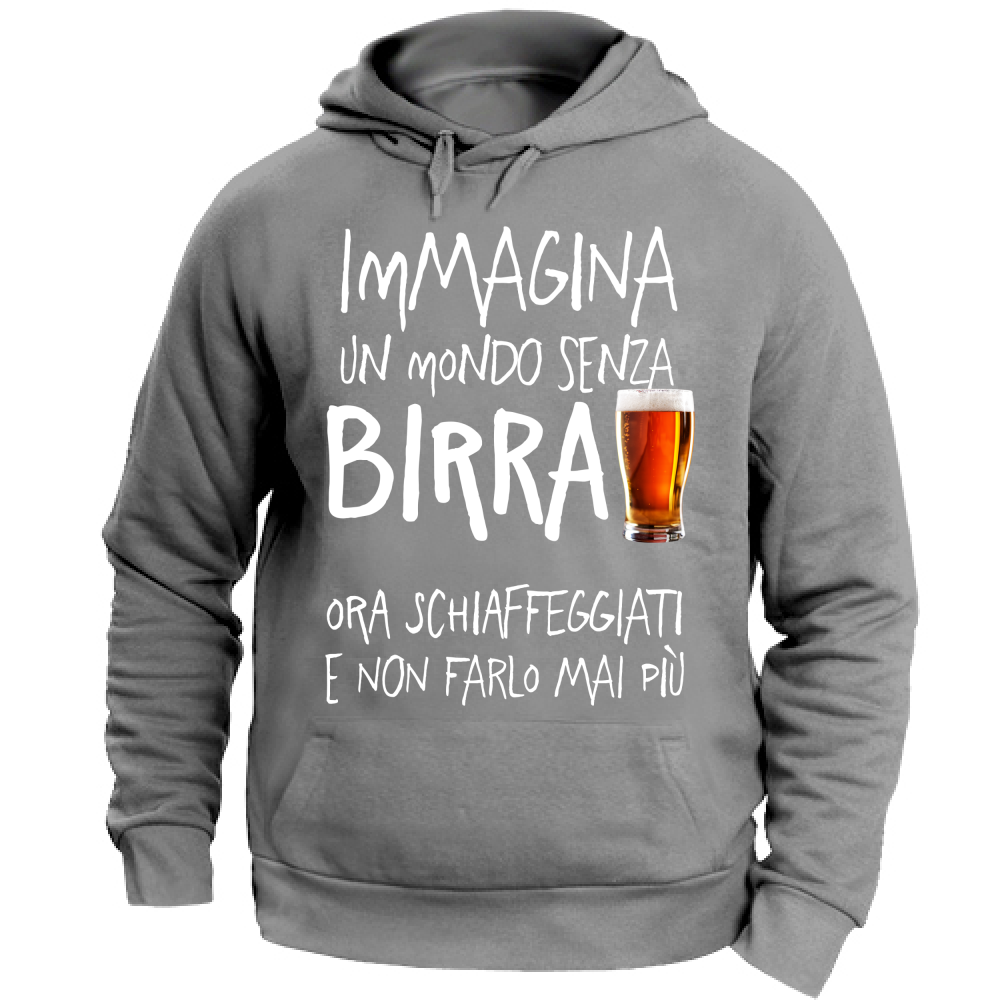 Felpa Unisex con Cappuccio Mondo senza Birra - Scritte Divertenti