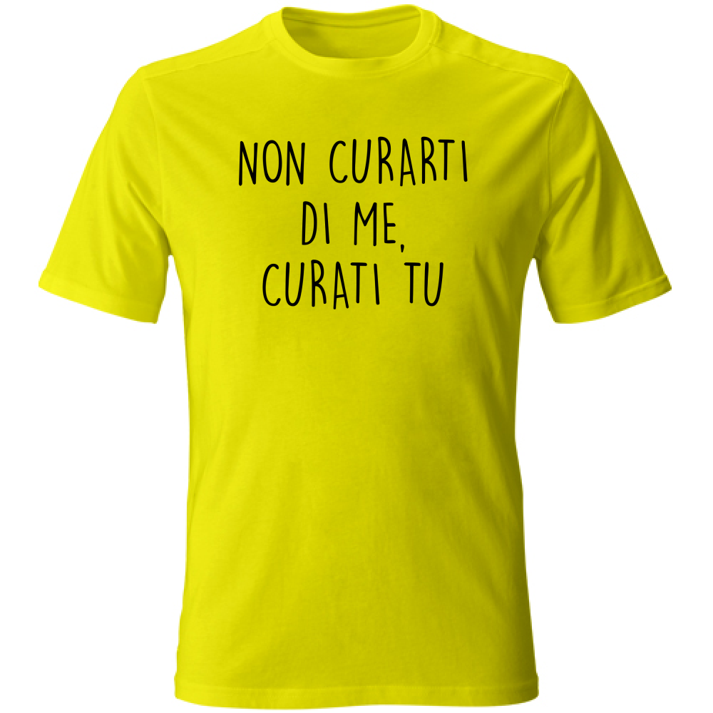 T-Shirt Unisex Non curarti - Scritte Divertenti - Chiara