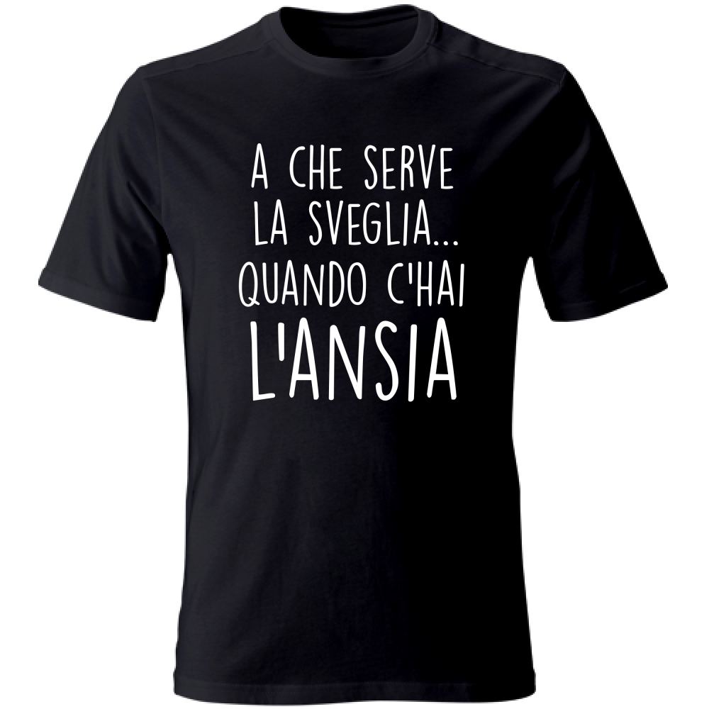 T-Shirt Unisex A che serve la sveglia - Scritte Divertenti