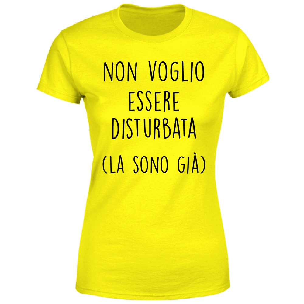 T-Shirt Donna Disturbata - Scritte Divertenti - Chiara