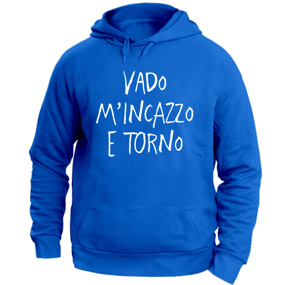 Felpa Unisex con Cappuccio Vado e torno - Scritte Divertenti