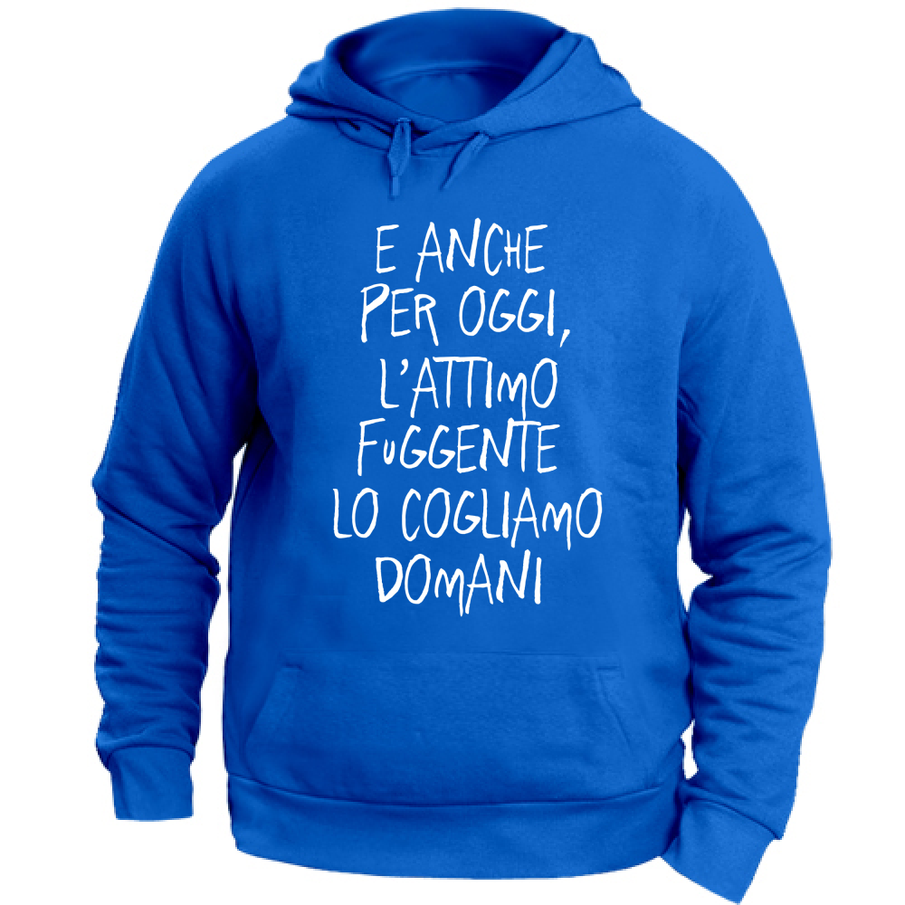 Felpa Unisex con Cappuccio Attimo fuggente - Scritte Divertenti