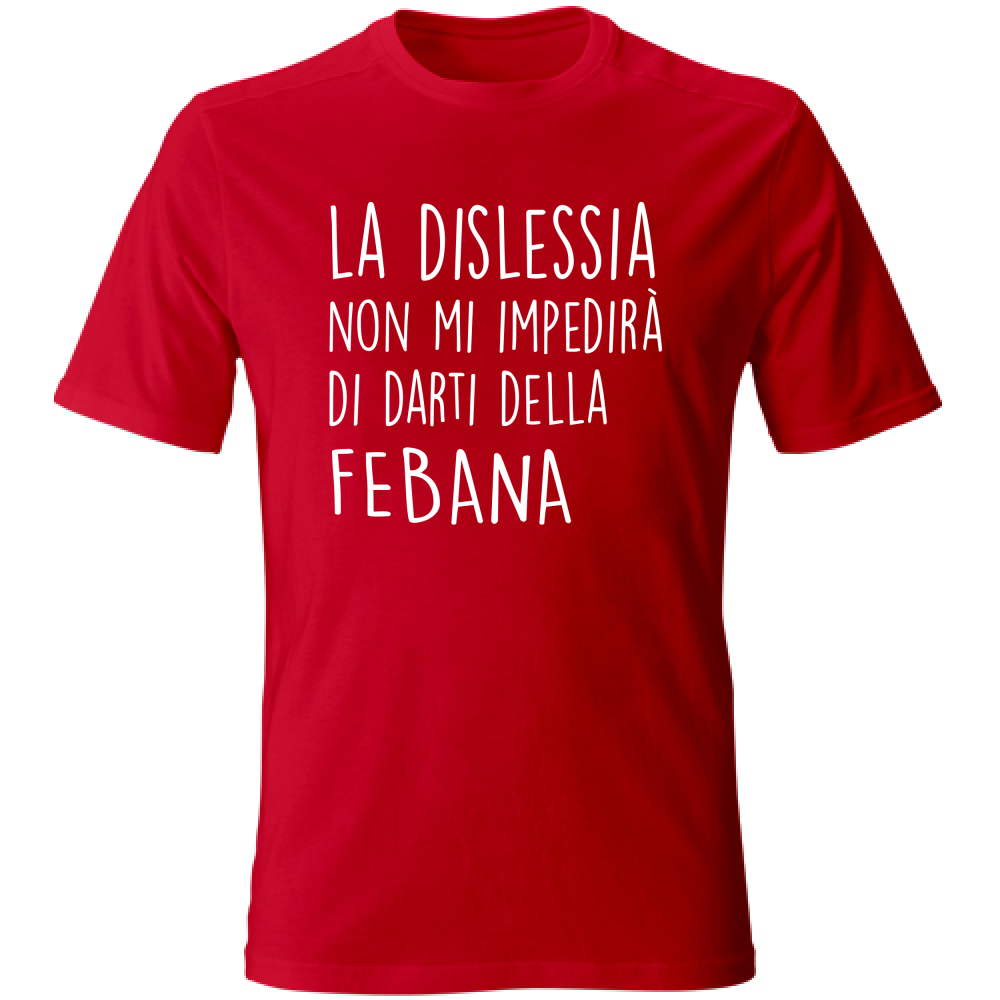 T-Shirt Unisex Febana - Scritte Divertenti