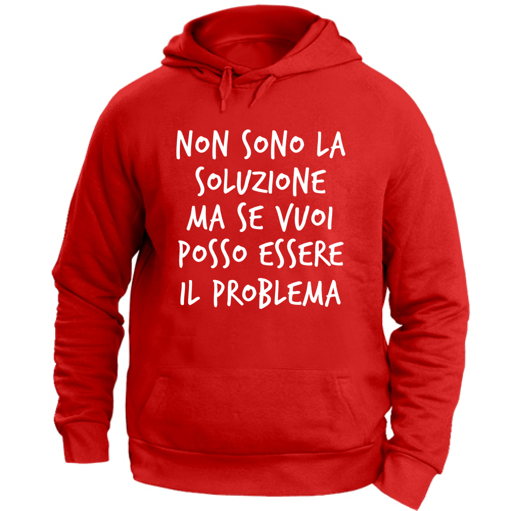 Felpa Unisex con Cappuccio Non sono la soluzione - Scritte Divertenti