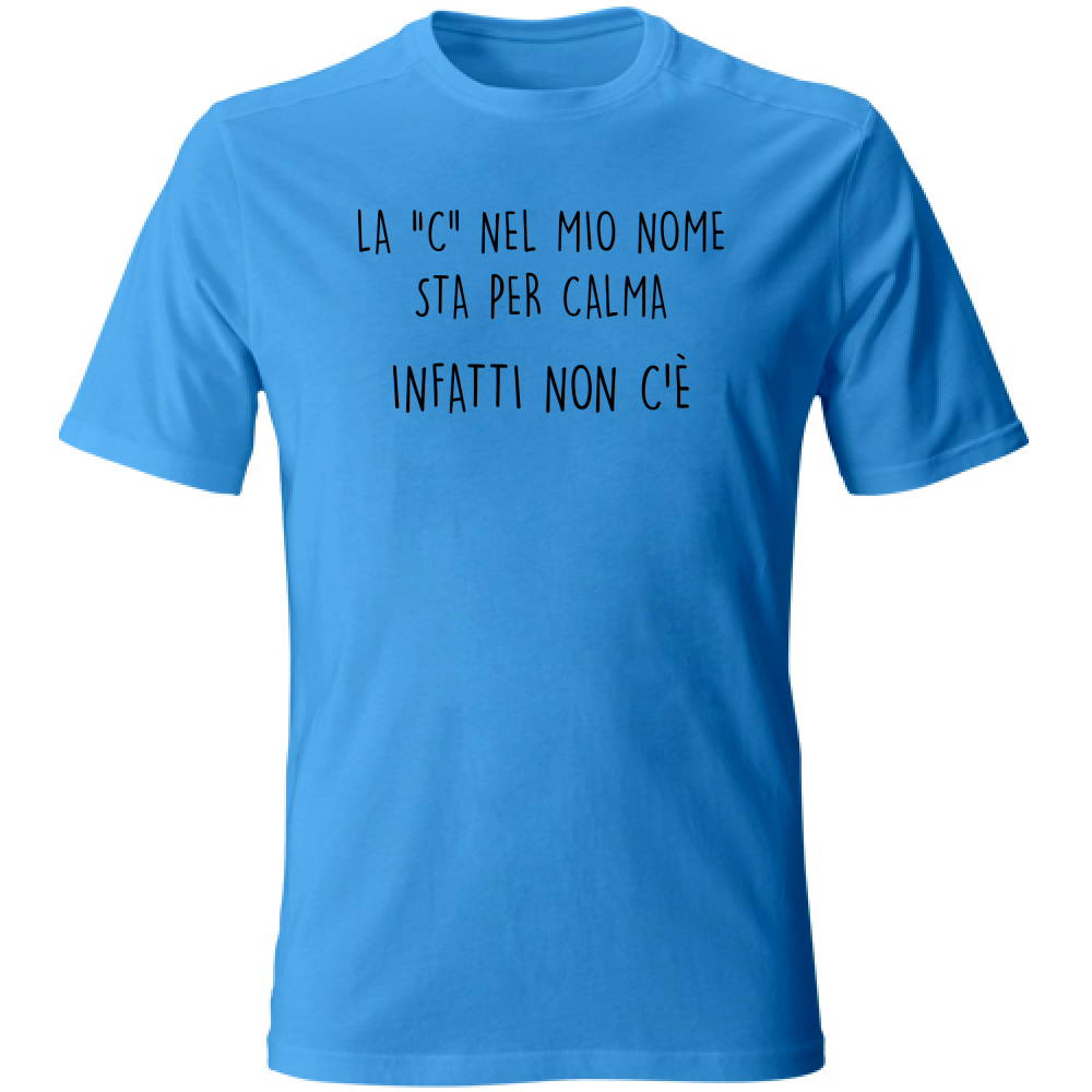 T-Shirt Unisex Calma - Scritte Divertenti - Chiara