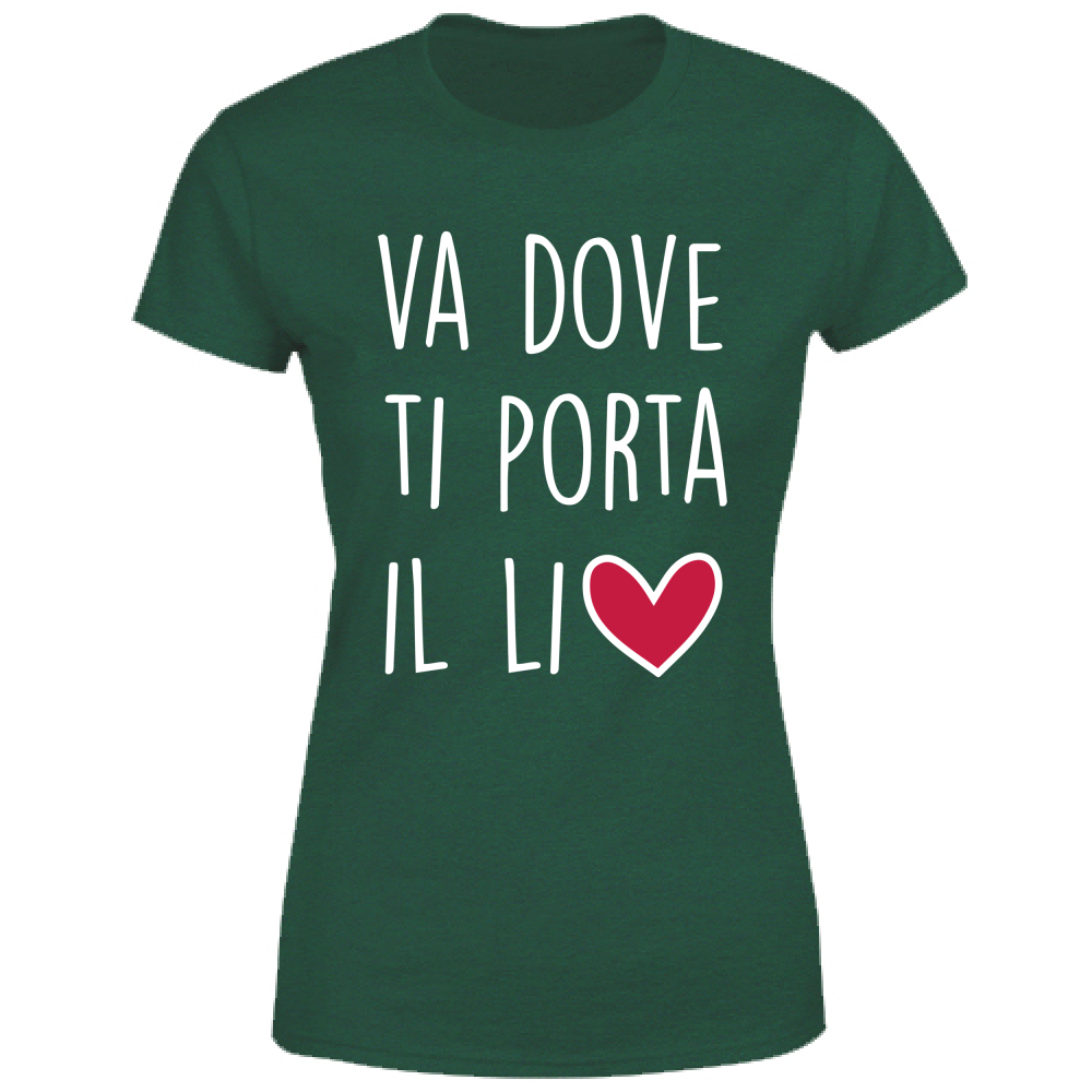 T-Shirt Donna Va dove ti porta il... - Scritte Divertenti