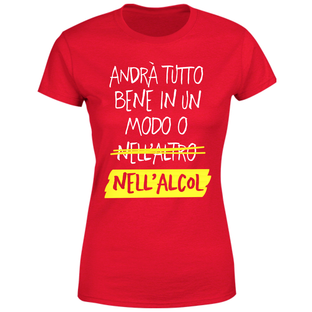 T-Shirt Donna Andrà tutto bene - Scritte Divertenti