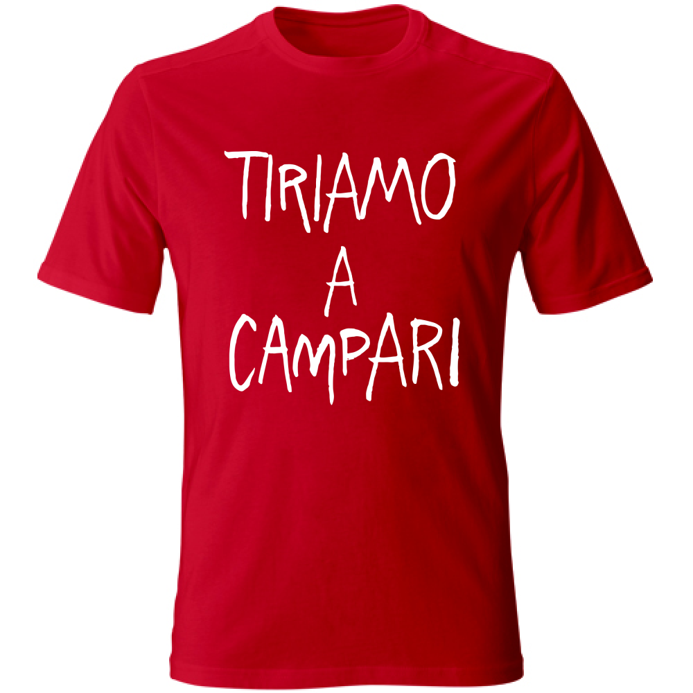 T-Shirt Unisex Tiriamo a Campar... - Scritte Divertenti