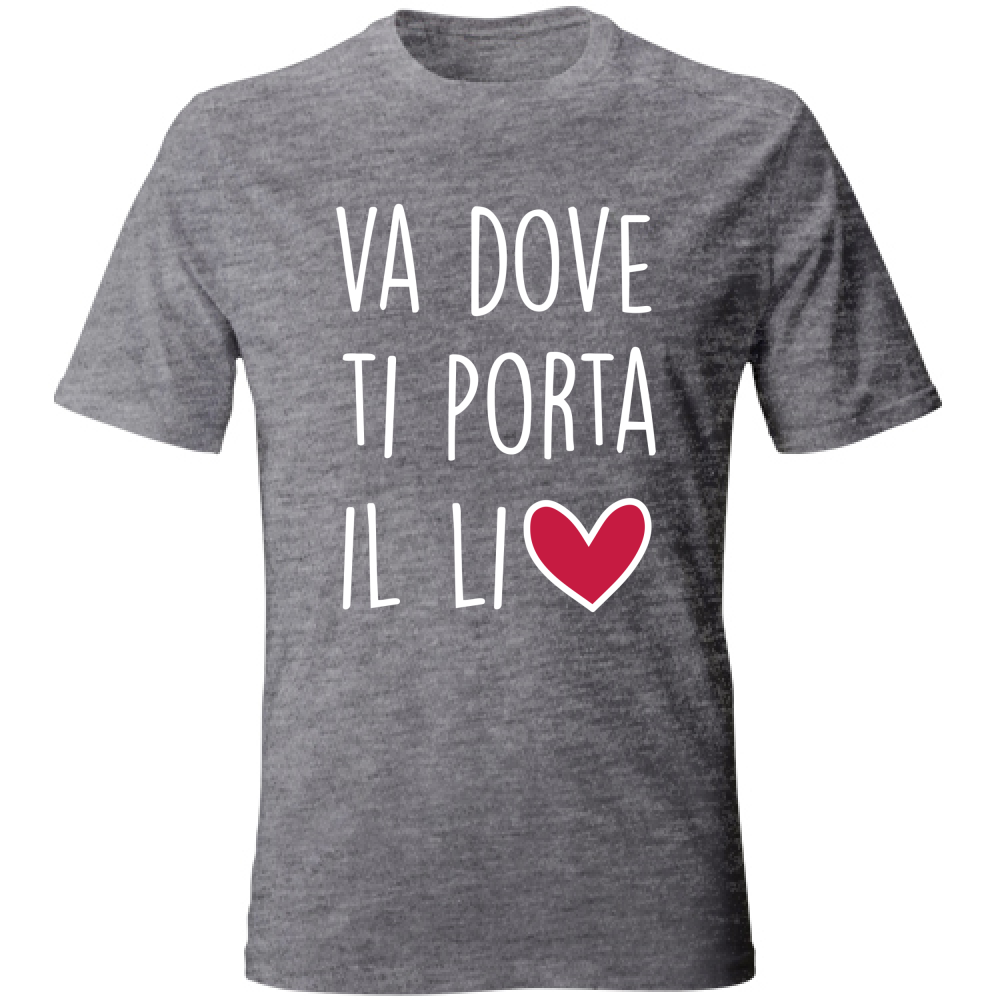 T-Shirt Unisex Va dove ti porta il... - Scritte Divertenti