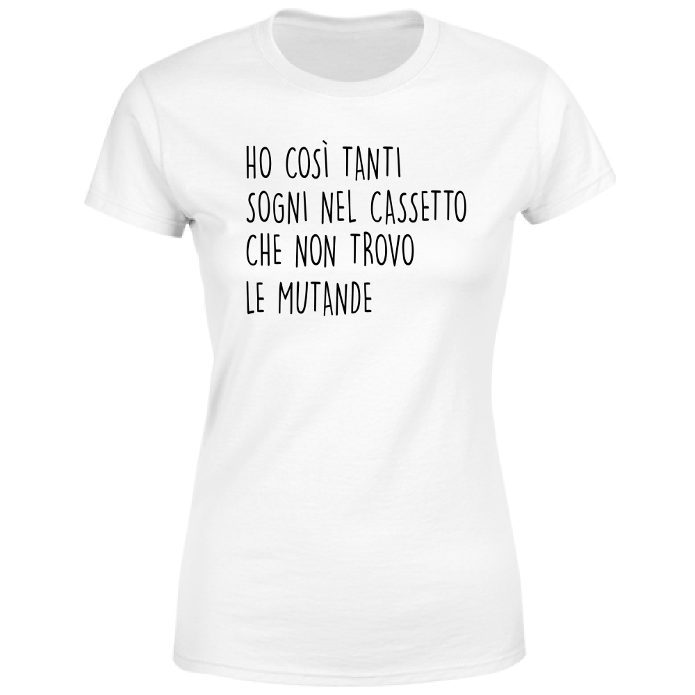 T-Shirt Donna Sogni nel cassetto- Scritte Divertenti - Chiara