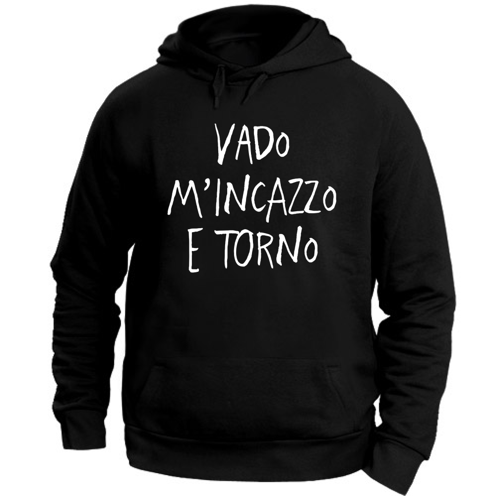 Felpa Unisex con Cappuccio Vado e torno - Scritte Divertenti