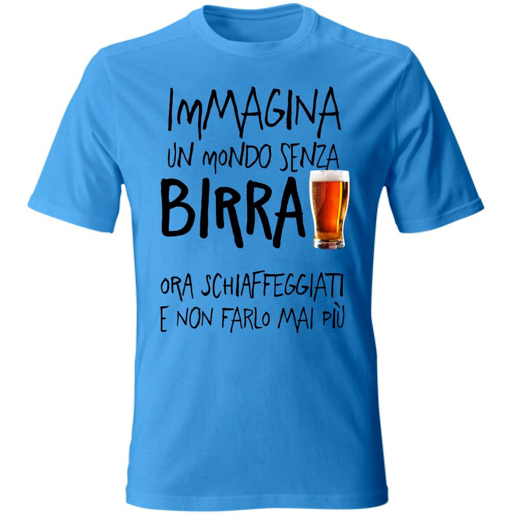 T-Shirt Unisex Mondo senza birra - Scritte Divertenti - Chiara