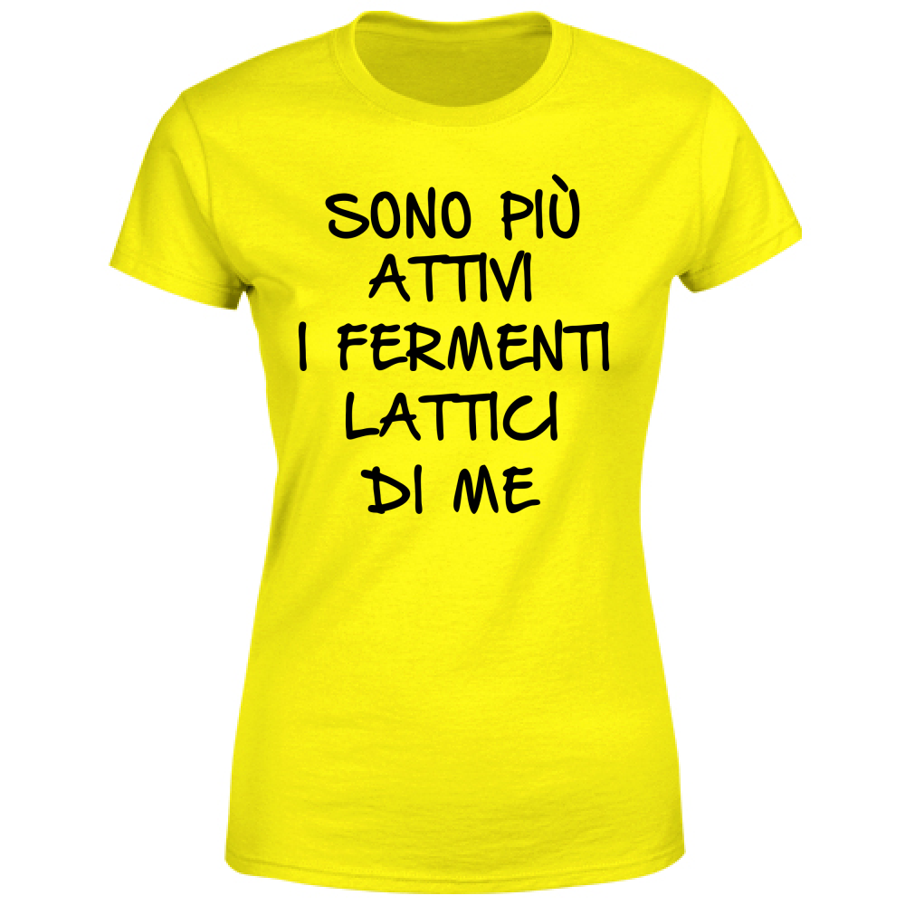 T-Shirt Donna Fermenti lattici - Scritte Divertenti - Chiara