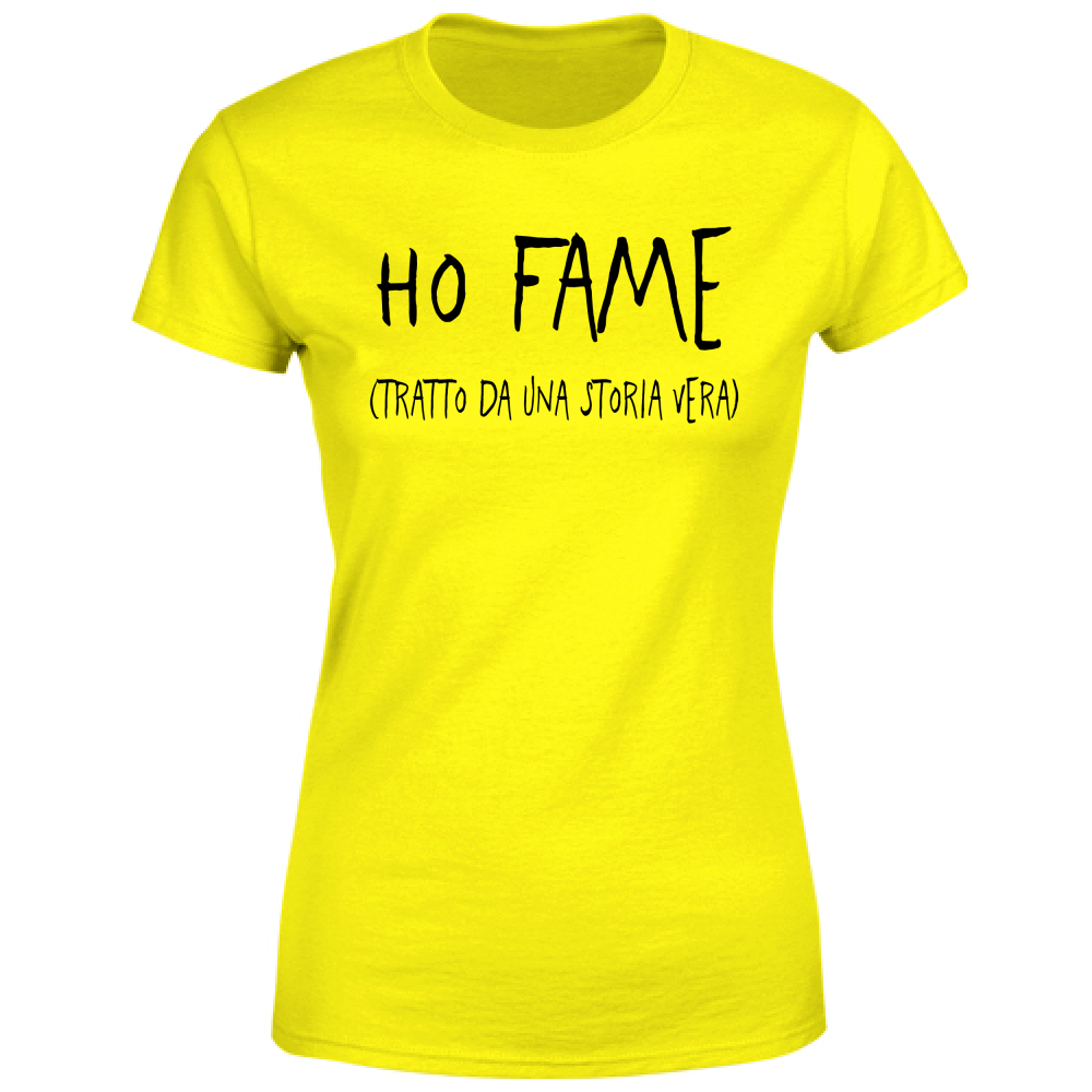 T-Shirt Donna Ho fame - Scritte Divertenti - Chiara