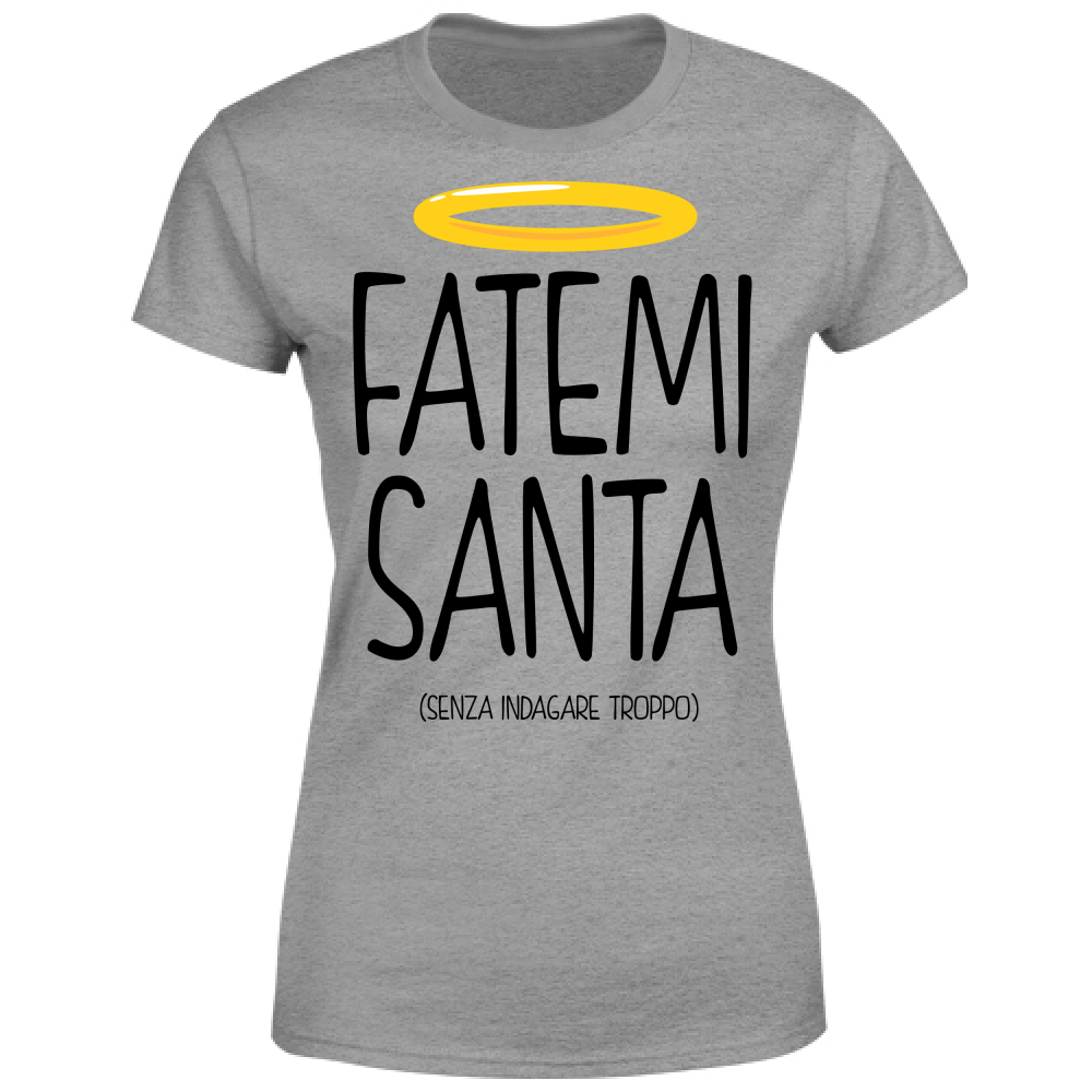 T-Shirt Donna Fatemi Santa - Scritte Divertenti - Chiara