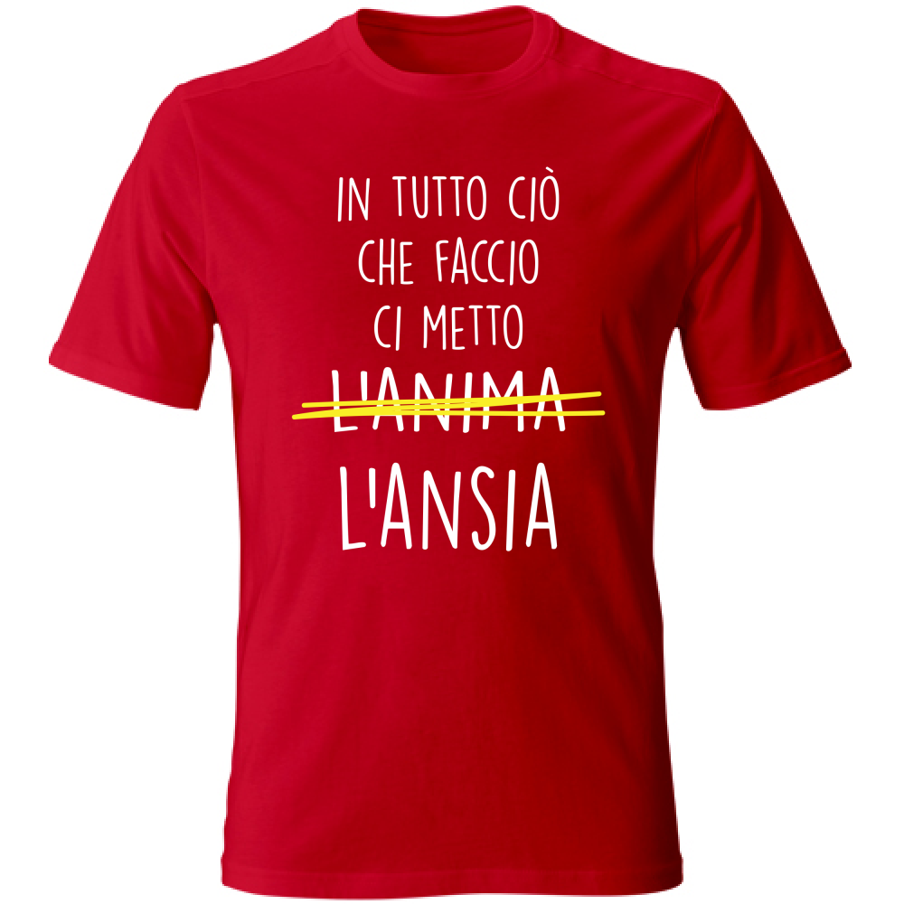 T-Shirt Unisex Ci metto l'Ansia - Scritte Divertenti