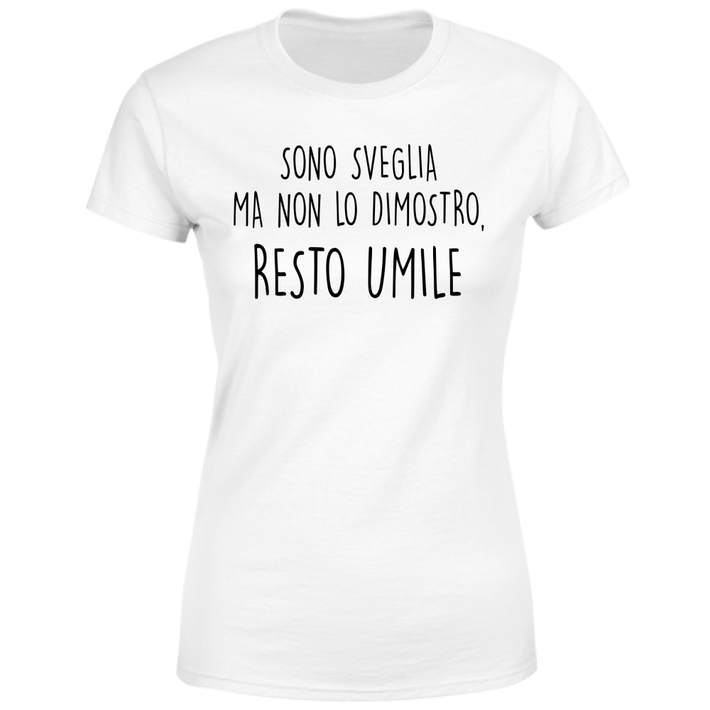 T-Shirt Donna Sono sveglia - Scritte Divertenti - Chiara