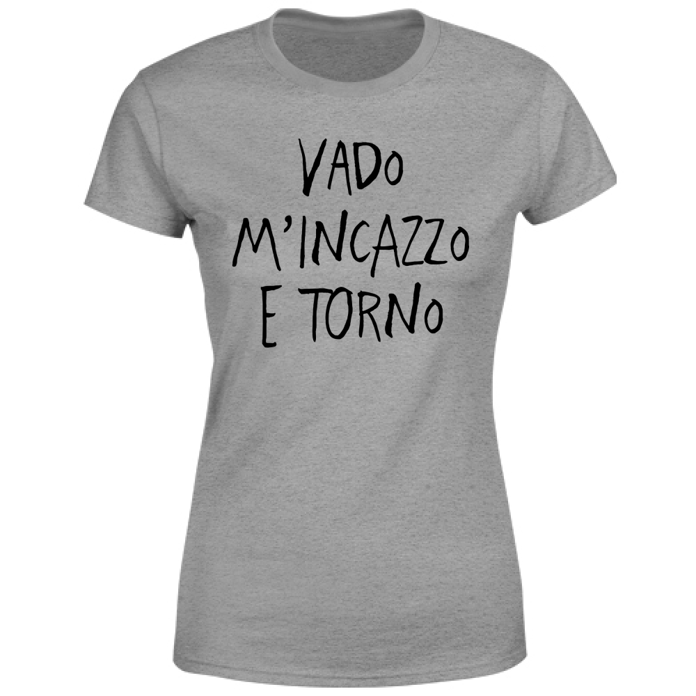 T-Shirt Donna Vado e torno - Scritte Divertenti - Chiara