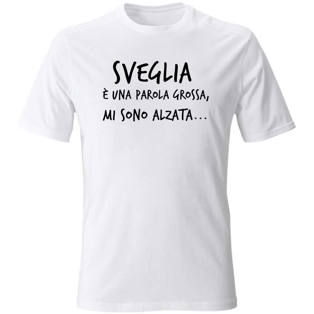 T-Shirt Unisex Sveglia - Scritte Divertenti - Chiara