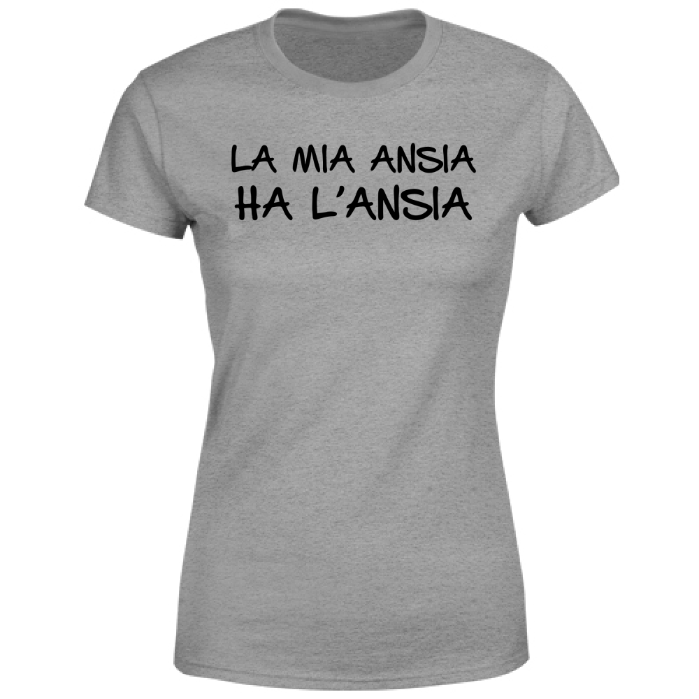 T-Shirt Donna Ansia - Scritte Divertenti - Chiara