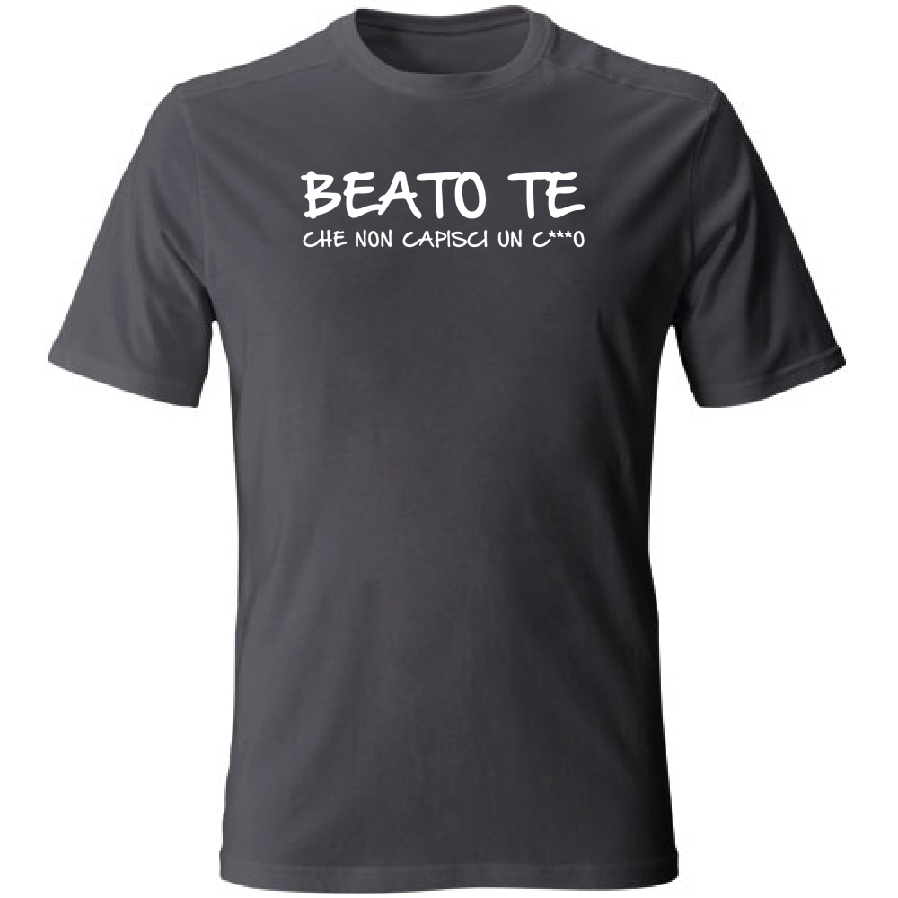 T-Shirt Unisex Large Beato te - Scritte Divertenti