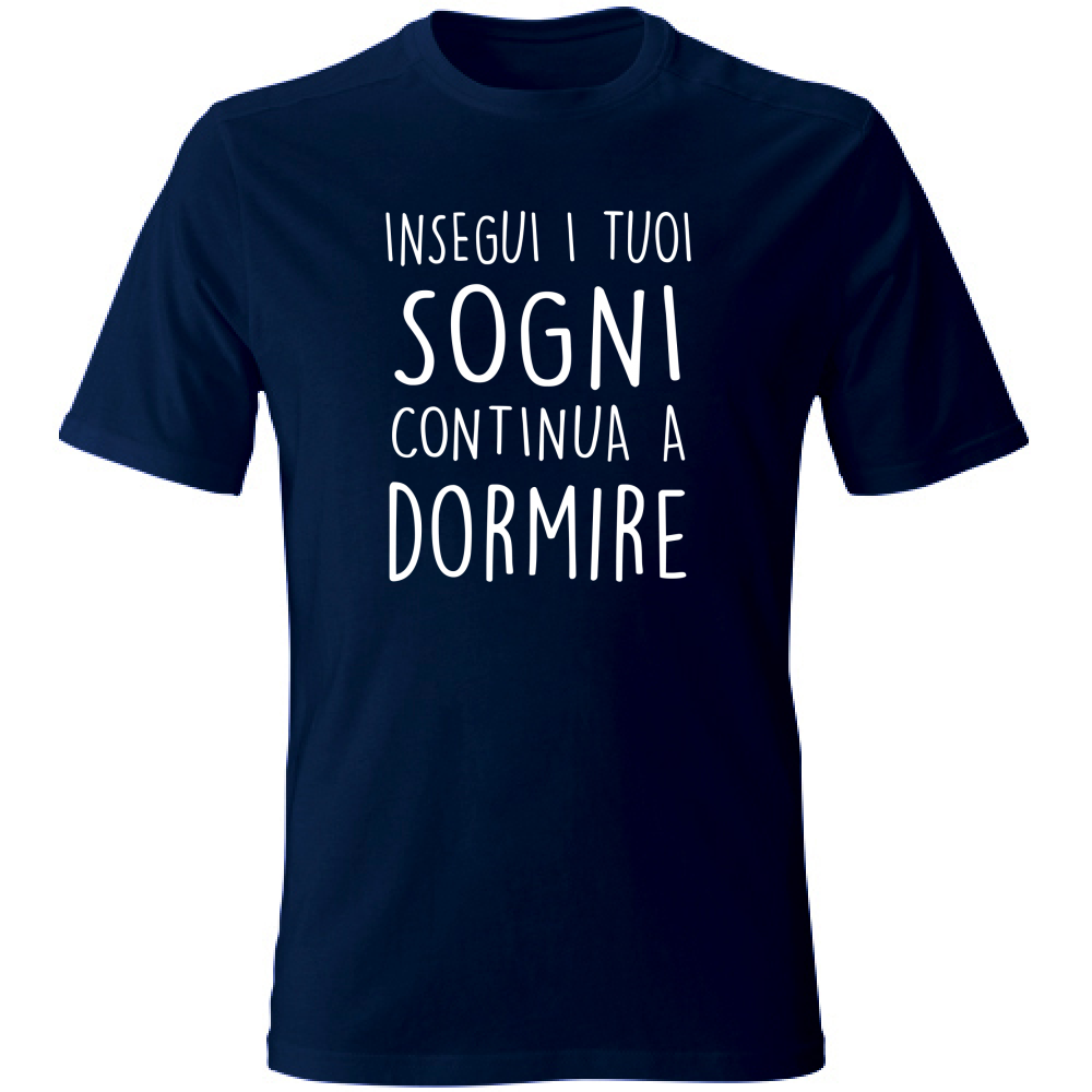 T-Shirt Unisex Large I tuoi sogni - Scritte Divertenti