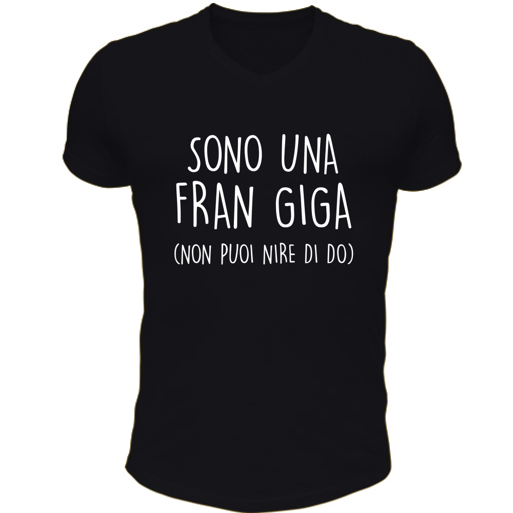 T-Shirt Unisex Scollo V Fran Giga - Scritte Divertenti