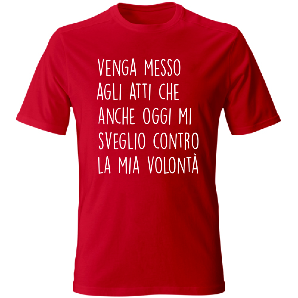 T-Shirt Unisex Contro la mia volontà - Scritte Divertenti