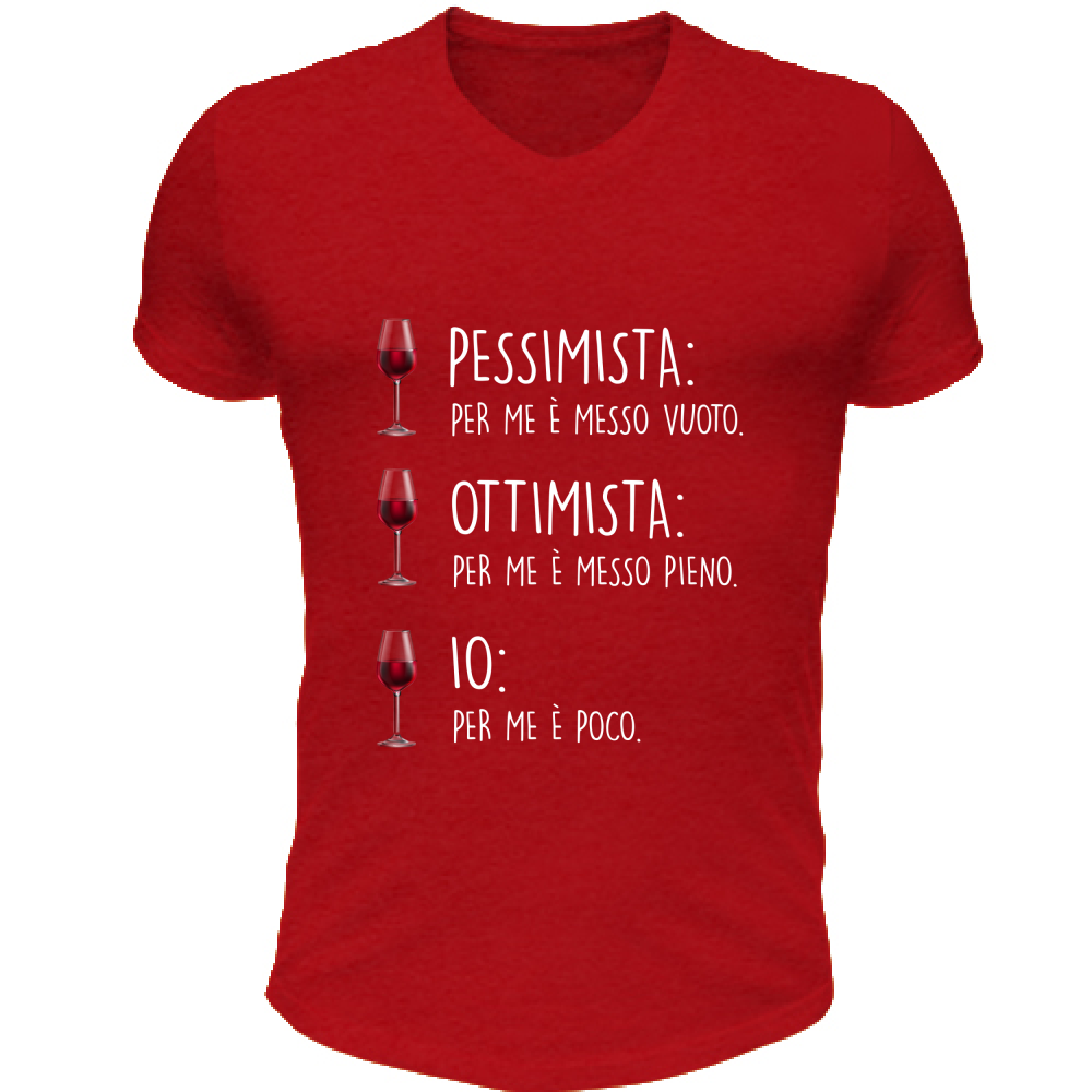 T-Shirt Unisex Scollo V Pessimista, ottimista, io - Scritte Divertenti