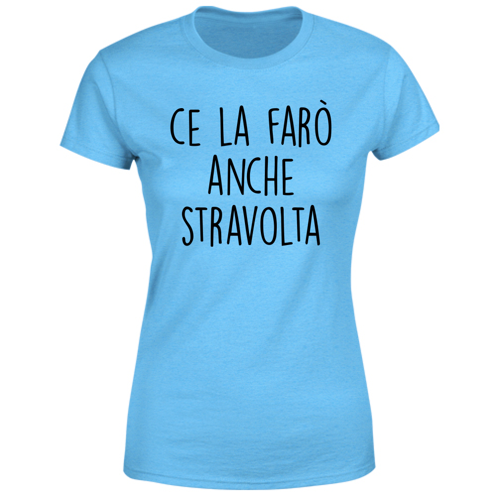 T-Shirt Donna Stravolta - Scritte Divertenti - Chiara