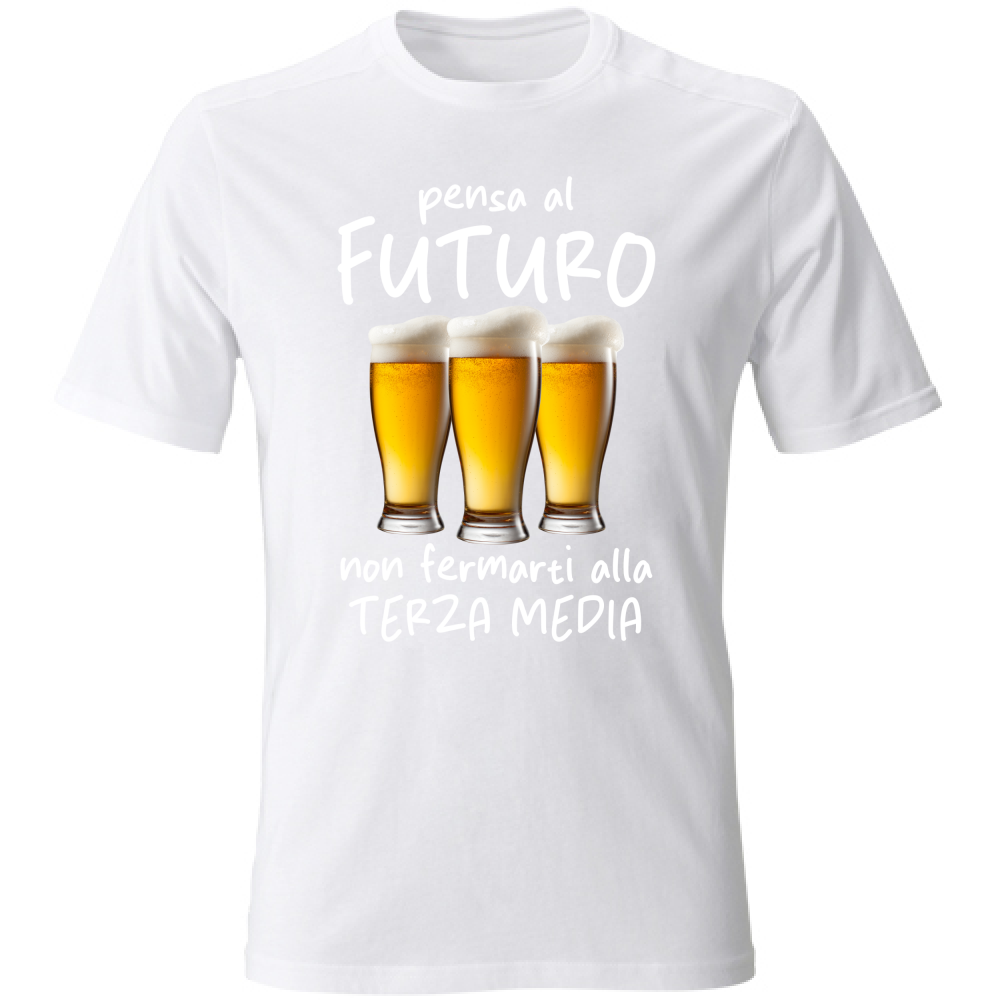 T-Shirt Unisex Pensa al futuro - Scritte Divertenti