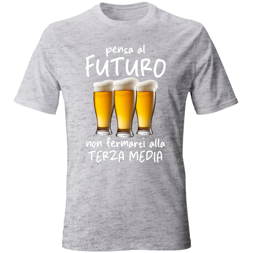 T-Shirt Unisex Pensa al futuro - Scritte Divertenti