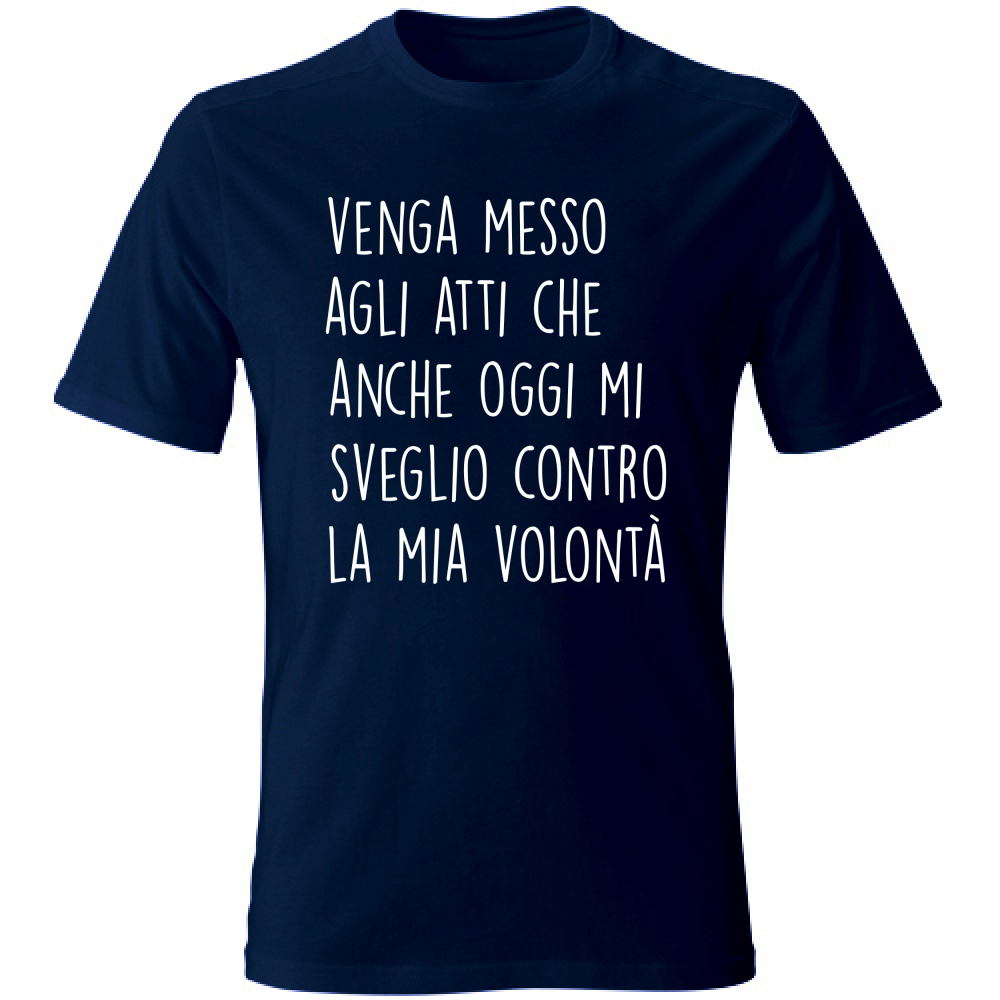 T-Shirt Unisex Contro la mia volontà - Scritte Divertenti