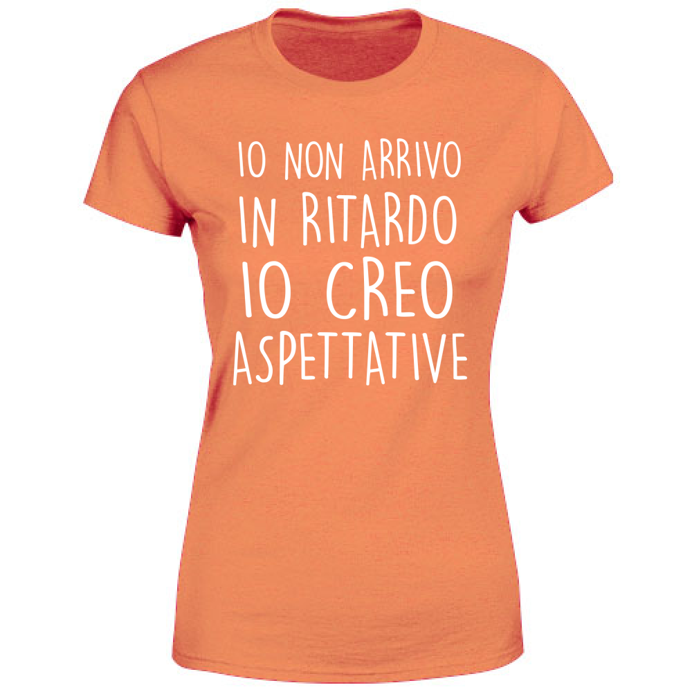 T-Shirt Donna Non arrivo in ritardo... - Scritte Divertenti