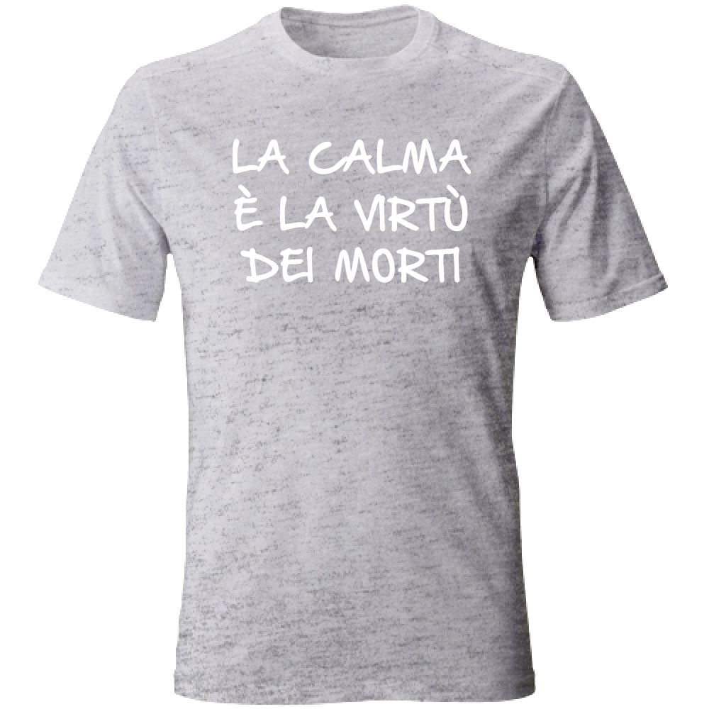 T-Shirt Unisex La calma - Scritte Divertenti