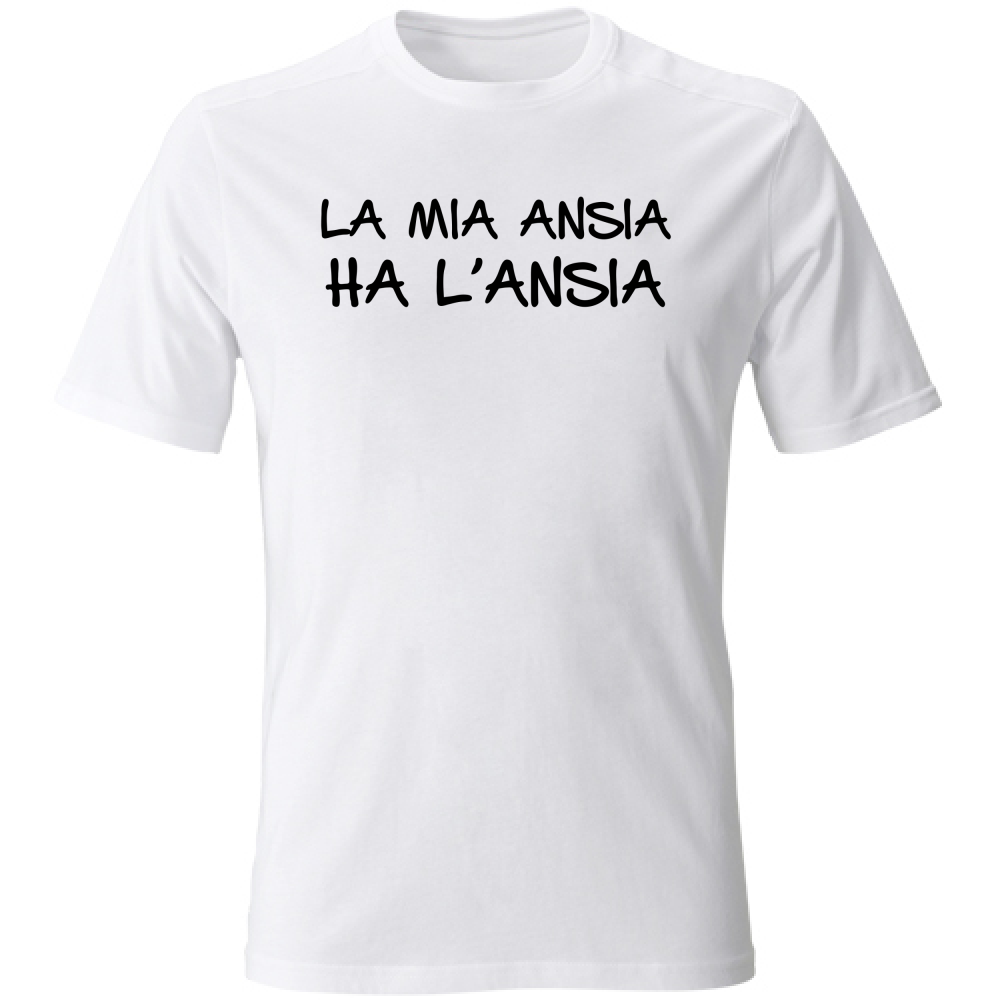 T-Shirt Unisex Ansia - Scritte Divertenti - Chiara