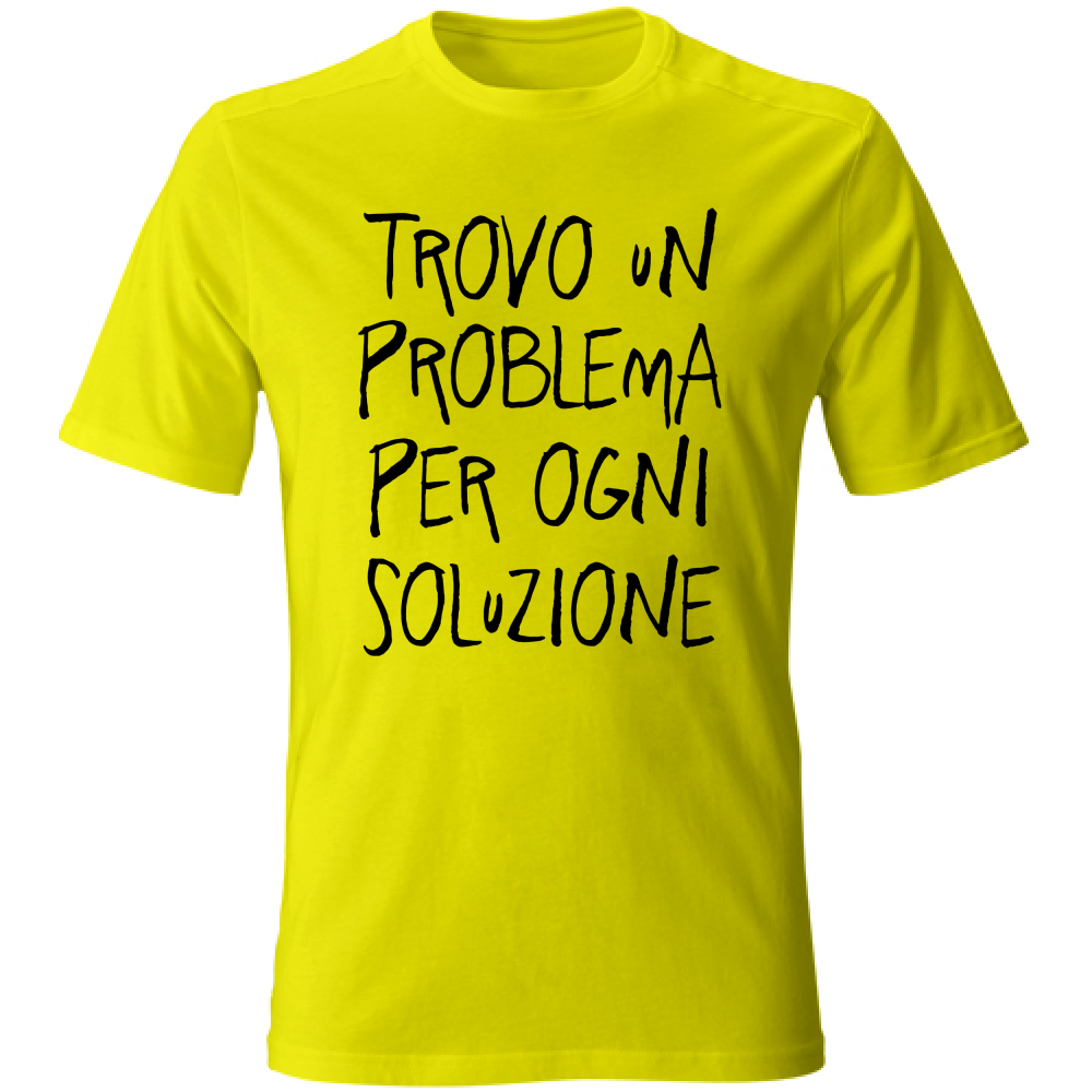 T-Shirt Unisex Problema, soluzione - Scritte Divertenti - Chiara