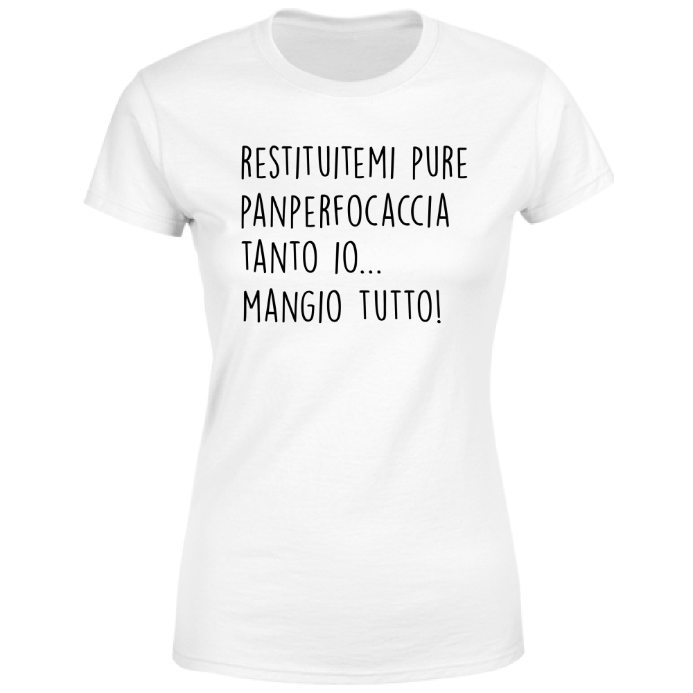 T-Shirt Donna Pan per focaccia - Scritte Divertenti - Chiara