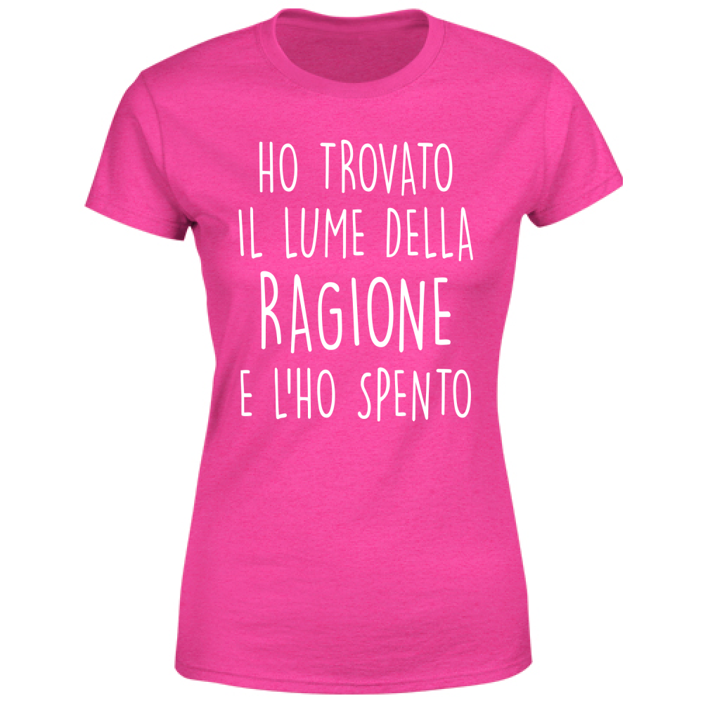 T-Shirt Donna Lume della ragione - Scritte Divertenti