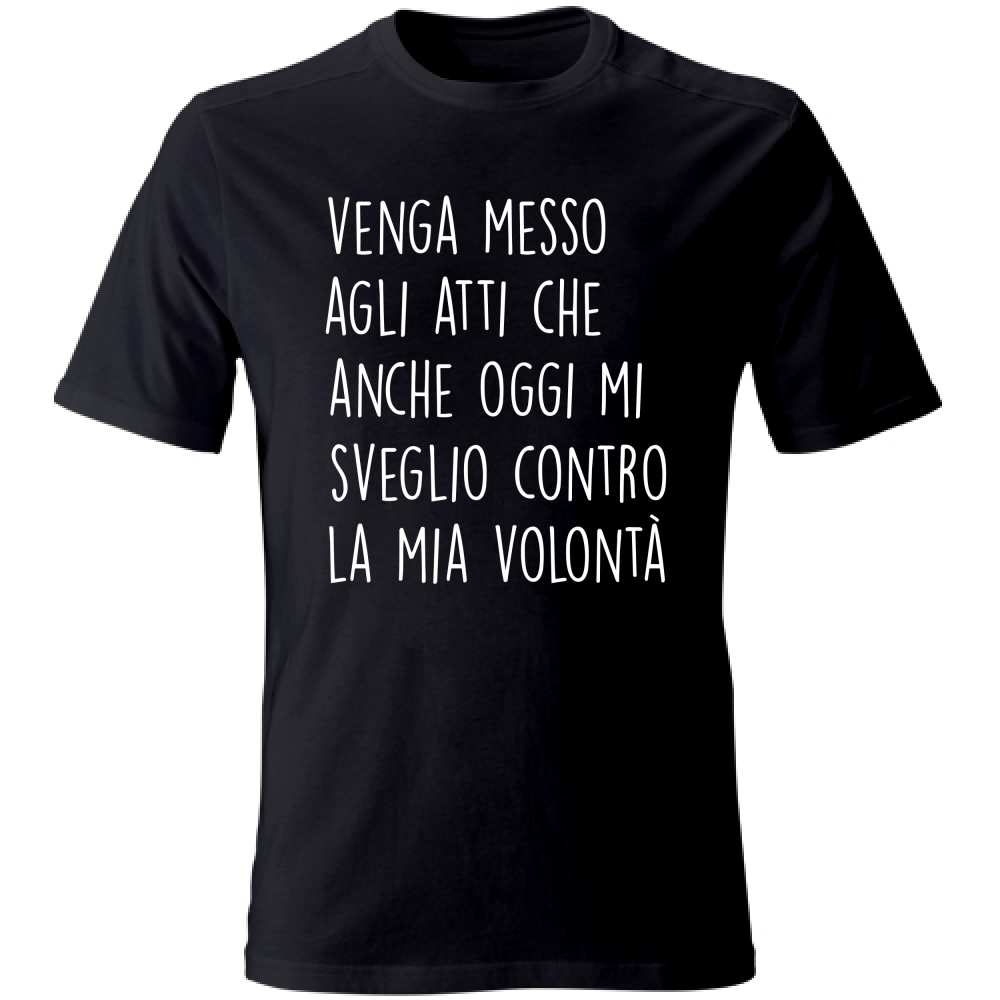 T-Shirt Unisex Contro la mia volontà - Scritte Divertenti