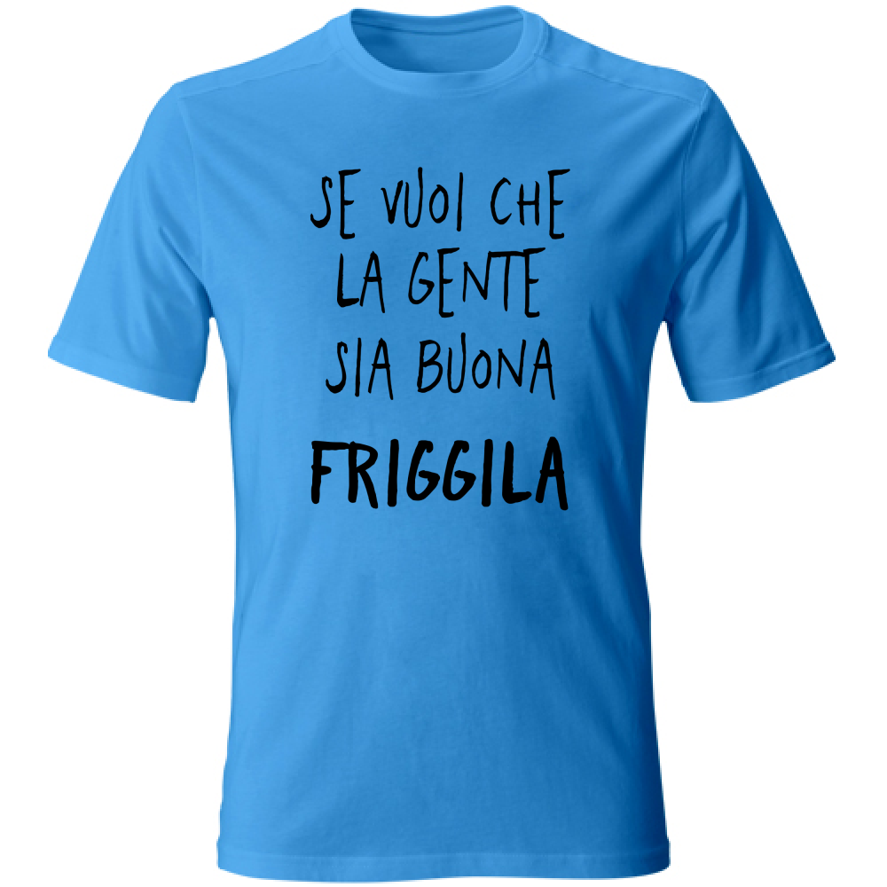 T-Shirt Unisex Gente buona - Scritte Divertenti - Chiara