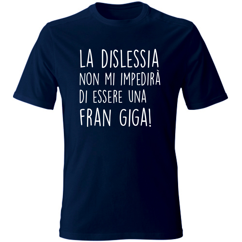 T-Shirt Unisex Diventare una Fran Giga - Scritte Divertenti