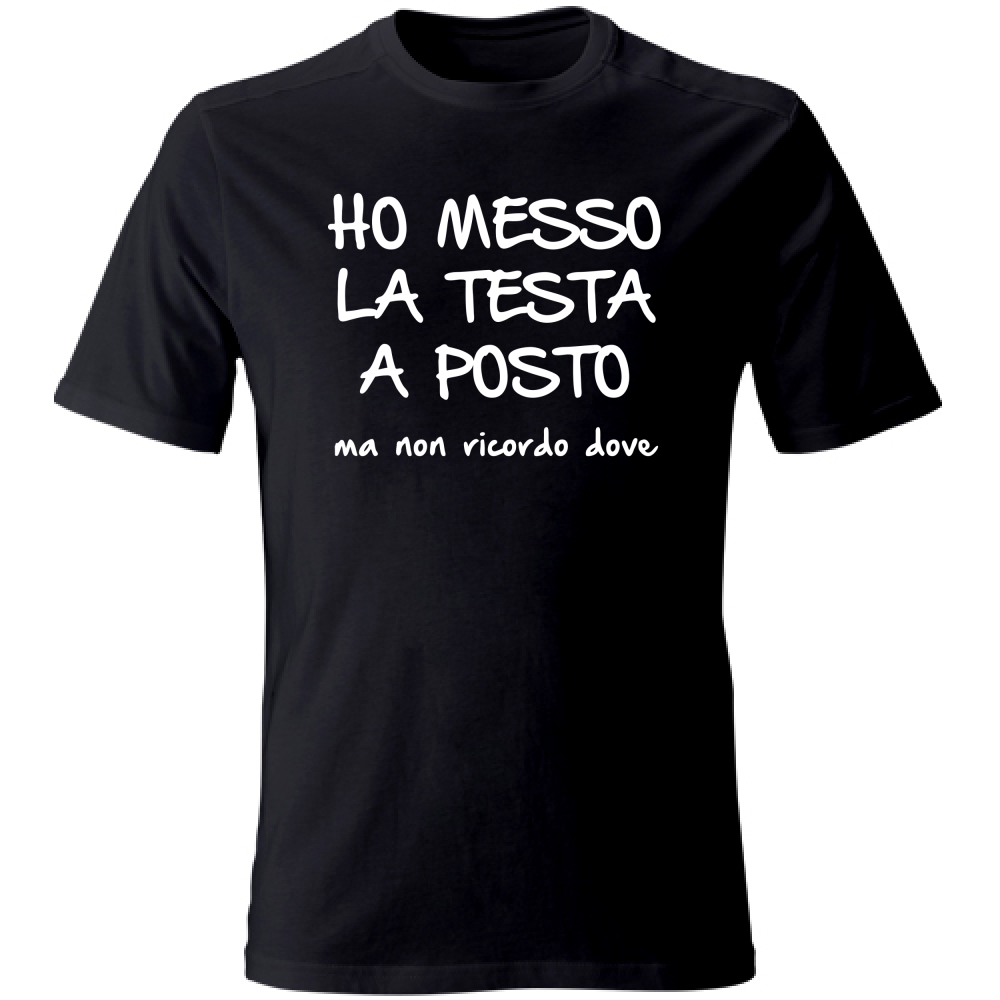 T-Shirt Unisex Ho messo la testa a posto - Scritte Divertenti