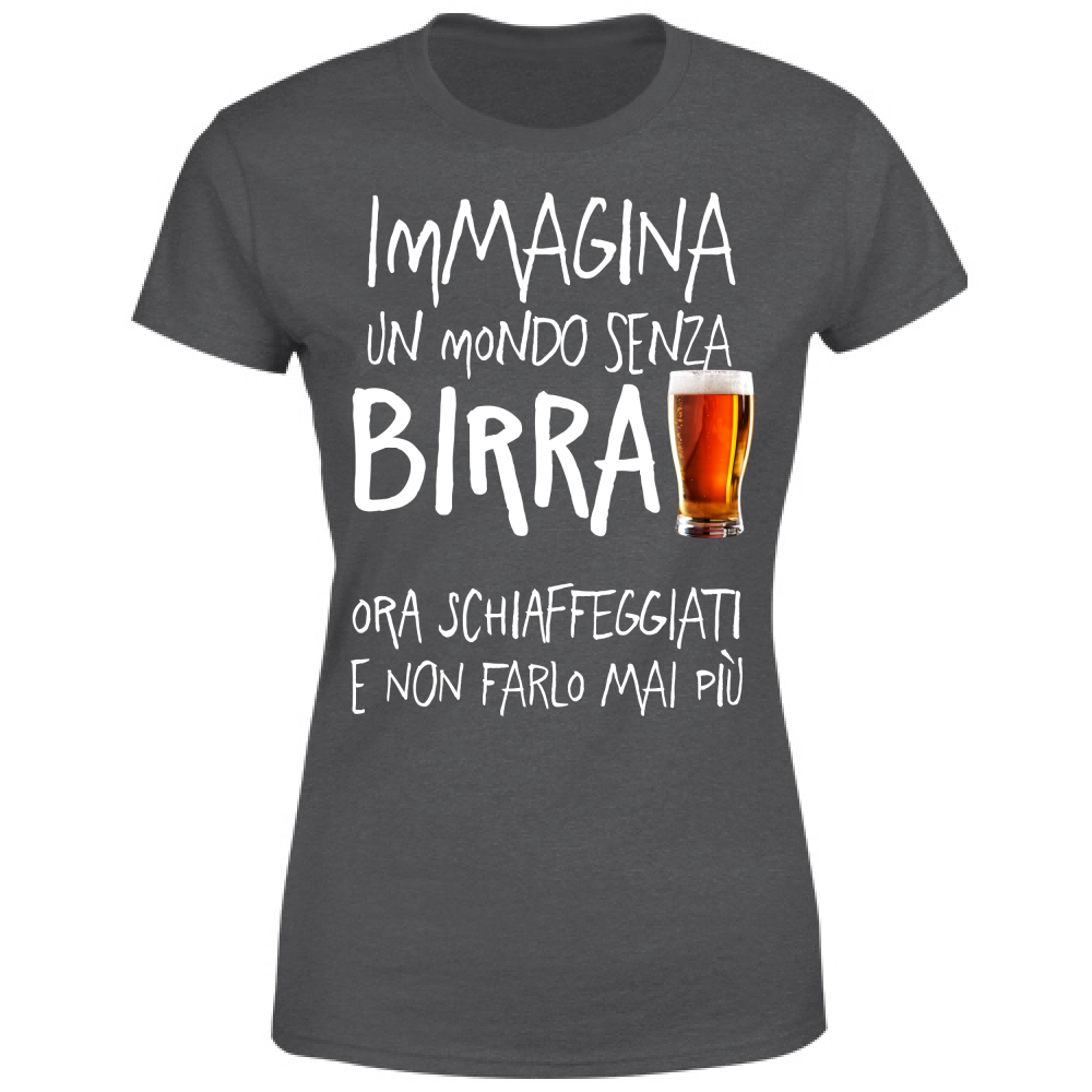 T-Shirt Donna Mondo senza Birra - Scritte Divertenti