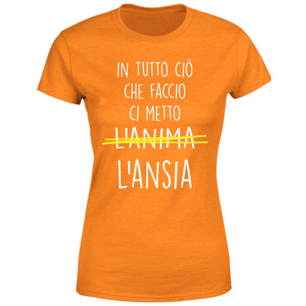 T-Shirt Donna Ci metto l'Ansia - Scritte Divertenti