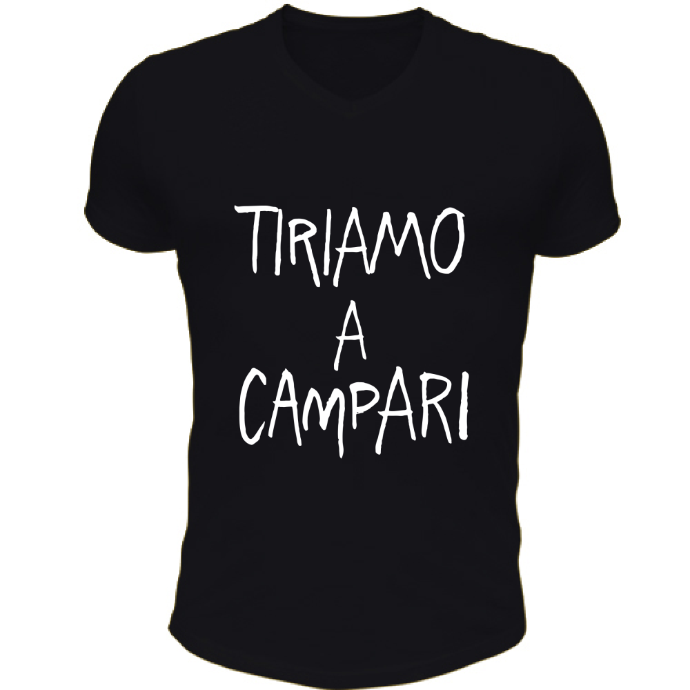 T-Shirt Unisex Scollo V Tiriamo a Campar... - Scritte Divertenti